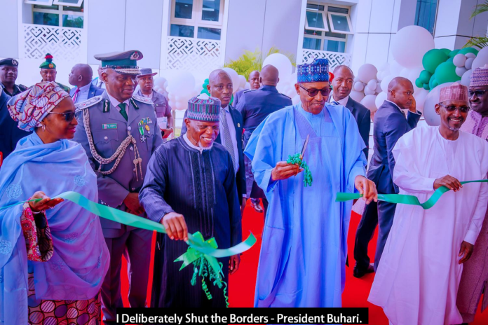 I deliberately shut the borders, says President Muhammadu Buhari. The outgoing President confirmed this at the Inauguration of Custom Qtrs.