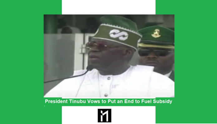 President Bola Ahmed Tinubu, during his inaugural speech at the Eagles Square in Abuja, said that the era of subsidy payment on fuel is over.