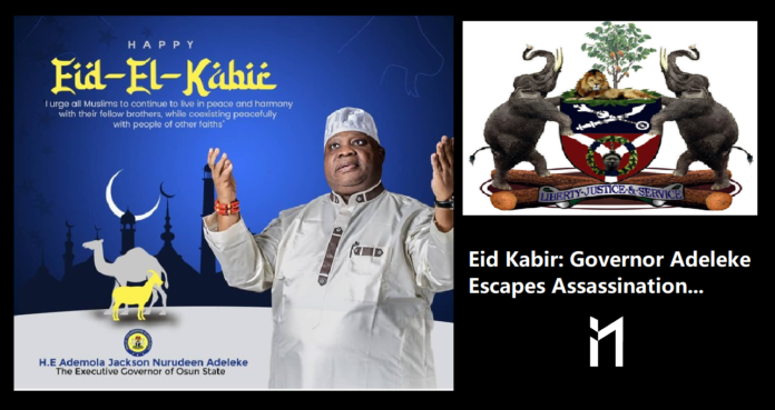 Eid Kabir: Governor Adeleke escapes assassination Attempt. Duke of Osun tweeted that the Governor escaped an assassination attempt today...