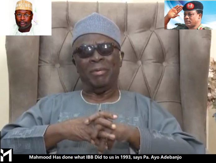 Mahmood Has done what IBB Did to Nigerians in 1993. Pa Ayo Adebanjo stated that June 12 was principally a struggle for recognition...